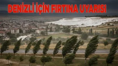 Denizli için fırtına uyarısı