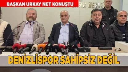 Denizlispor Sahipsiz Değil: Başkan Urkay Net Konuştu