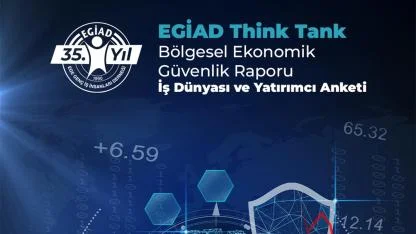 EGİAD, İş Dünyası ve Yatırımcı Anketi Başlattı