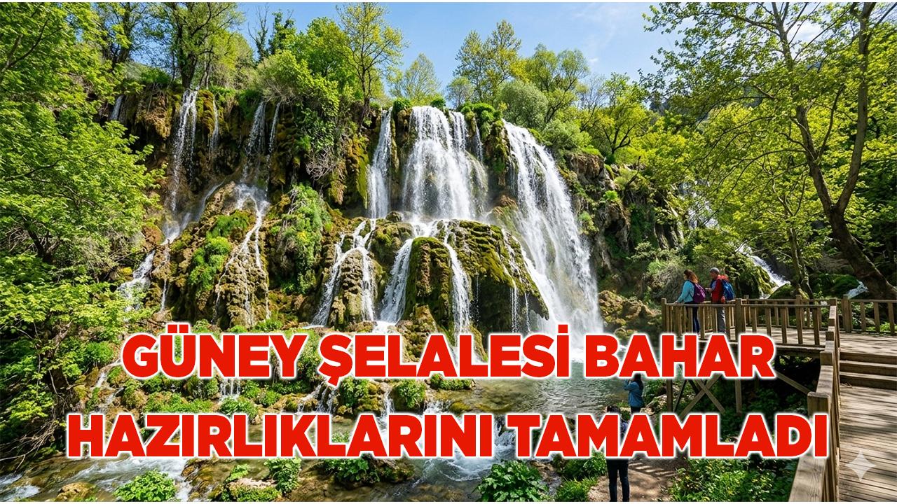 Güney Şelalesi Bahar Hazırlıklarını Tamamladı