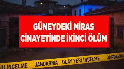 Güneydeki Miras Cinayetinde İkinci Ölüm