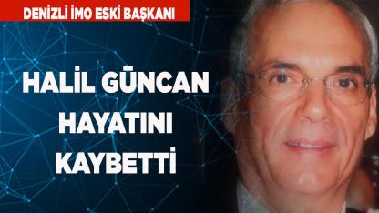 Halil Güncan Hayatını Kaybetti
