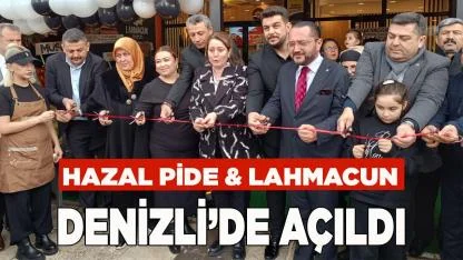 Hazal Pide & Lahmacun Denizli’de Açıldı