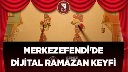 Merkezefendi'de Dijital Ramazan Keyfi