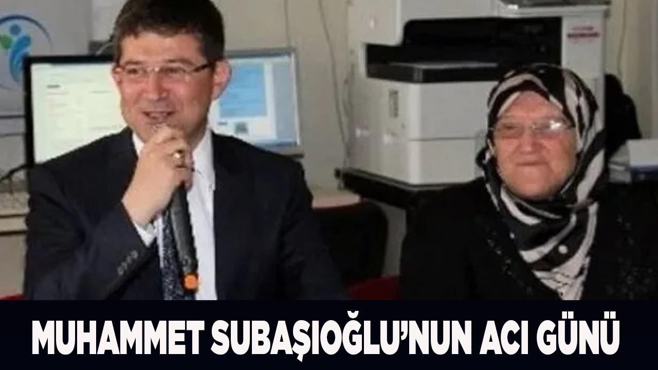 Muhammet Subaşıoğlu’nun Acı Günü