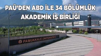 PAÜ’den ABD ile 34 Bölümlük Akademik İş Birliği
