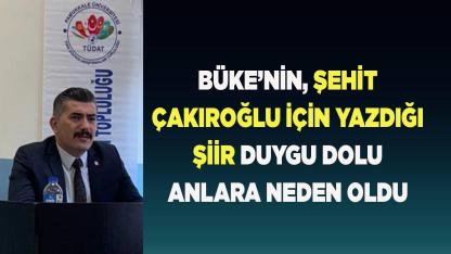 HİMMET BÜKE’NİN, ÇAKIROĞLU ŞİİRİ AĞLATTI