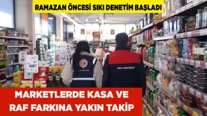Ramazan Öncesi Sıkı Denetim Başladı