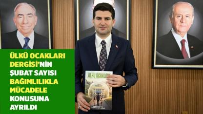 ÜLKÜ OCAKLARI DERGİSİ’NİN ŞUBAT SAYISI  BAĞIMLILIKLA MÜCADELE KONUSUNA AYRILDI