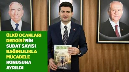 ÜLKÜ OCAKLARI DERGİSİ’NİN ŞUBAT SAYISI  BAĞIMLILIKLA MÜCADELE KONUSUNA AYRILDI