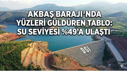 Akbaş Barajı doluluk oranı yüzleri güldürdü