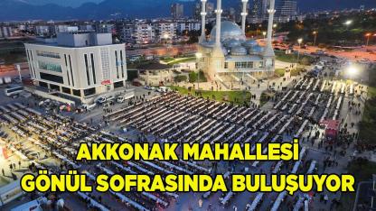 Akkonak Mahallesi Gönül Sofrasında Buluşuyor