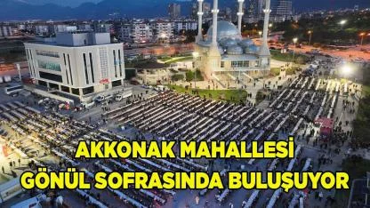 Akkonak Mahallesi Gönül Sofrasında Buluşuyor