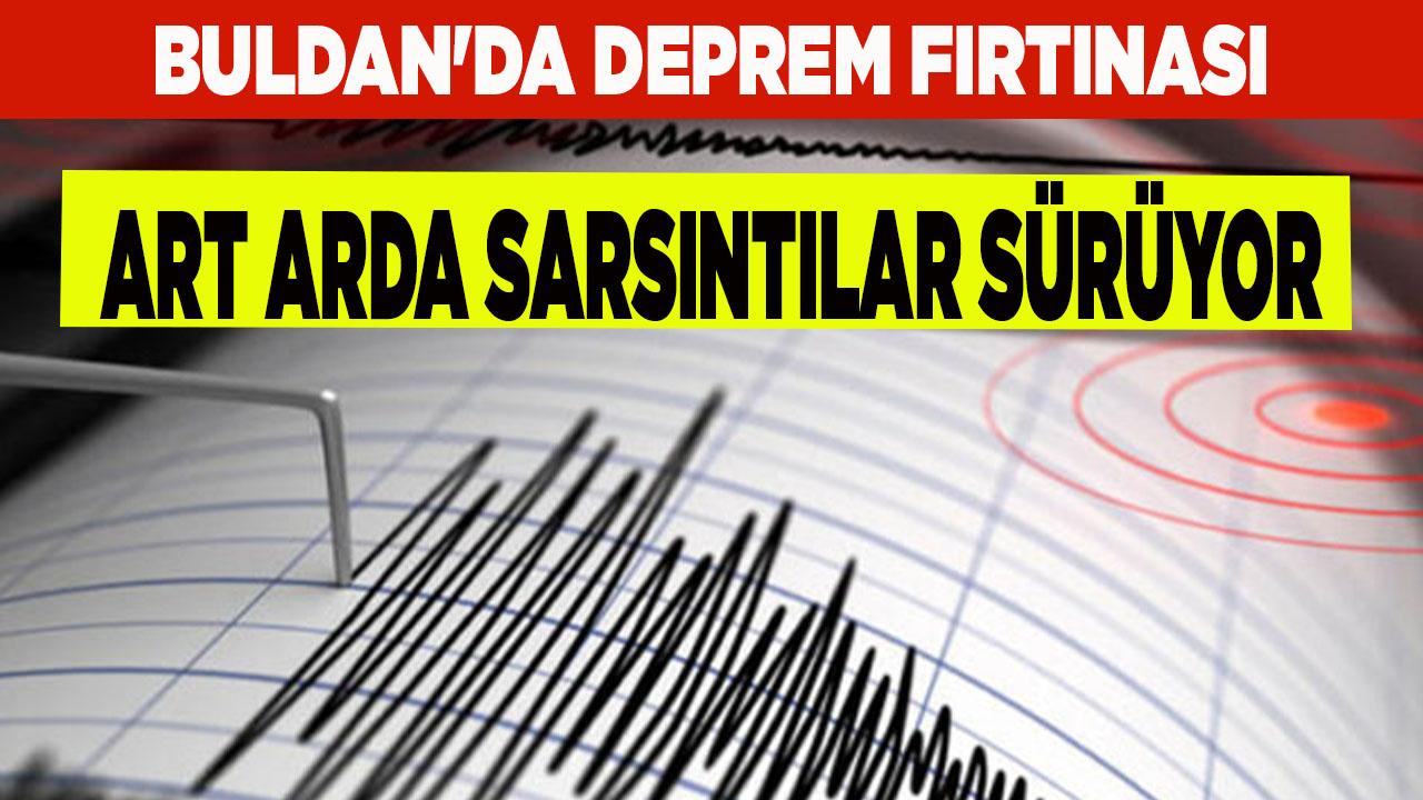 Buldan'da Deprem Fırtınası