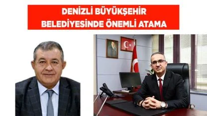 Denizli Büyükşehir Belediyesinde Önemli Atama