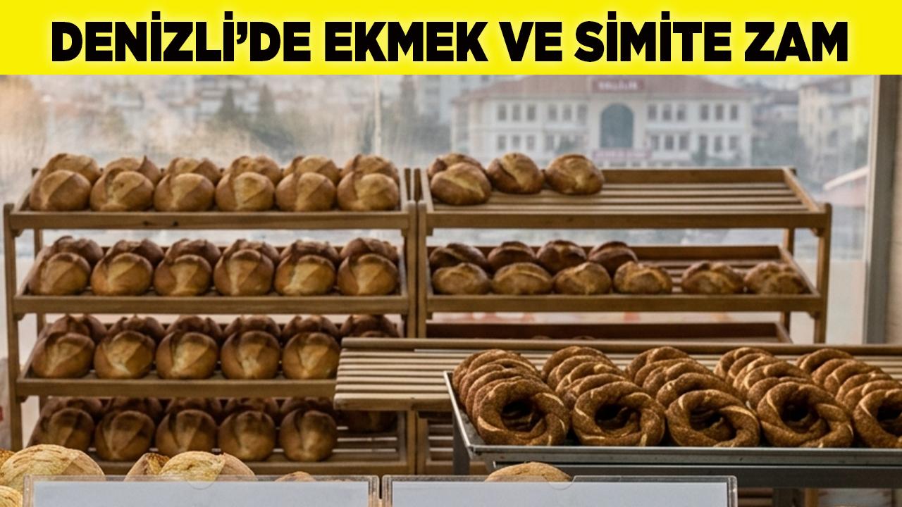 Denizli Ekmek ve Simit Fiyatları Nisan Ayında Artıyor