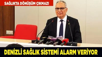 Denizli Sağlık Sistemi Alarm Veriyor