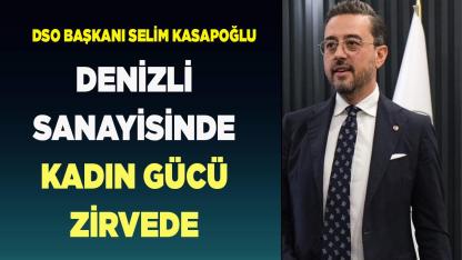 Denizli Sanayisinde Kadın Gücü Zirvede