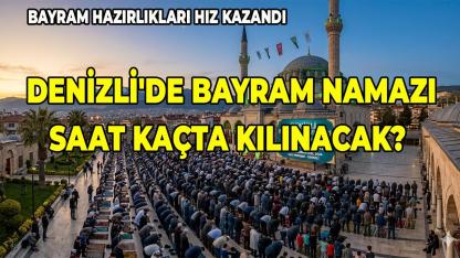 Denizli'de Bayram Namazı Saat Kaçta Kılınacak 2026