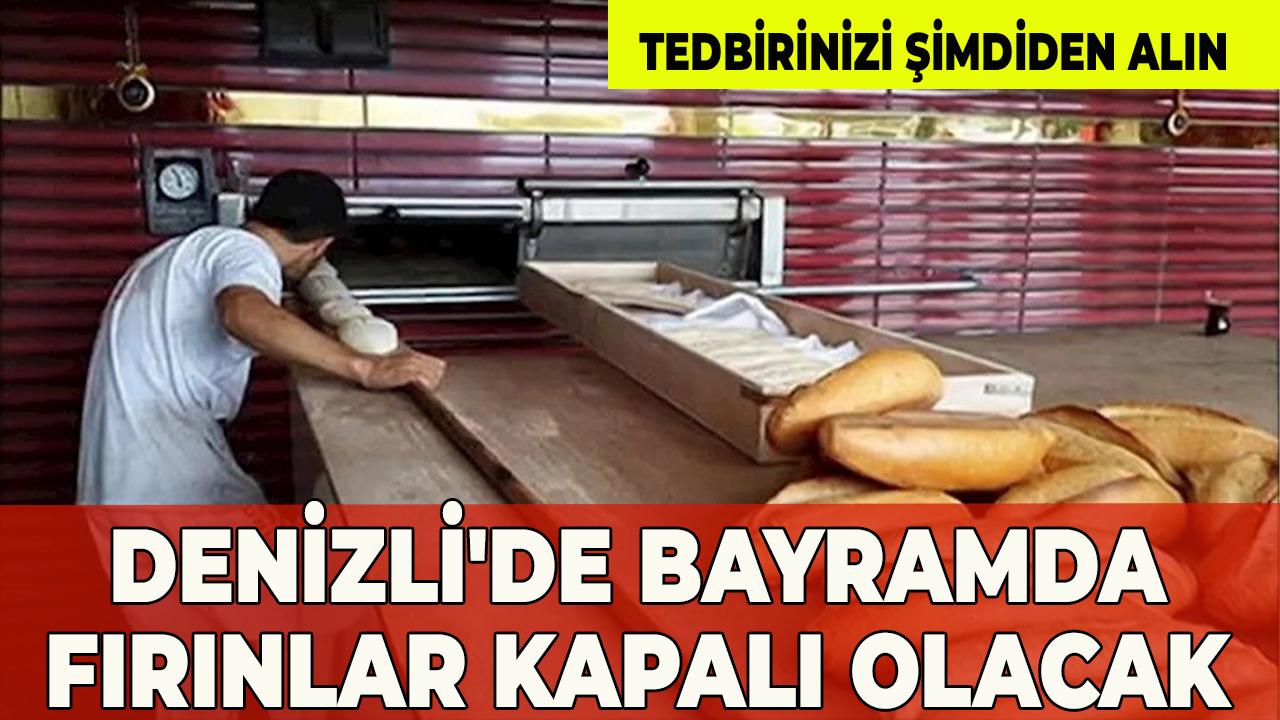 Denizli'de Bayramda Fırınlar Kapalı Olacak