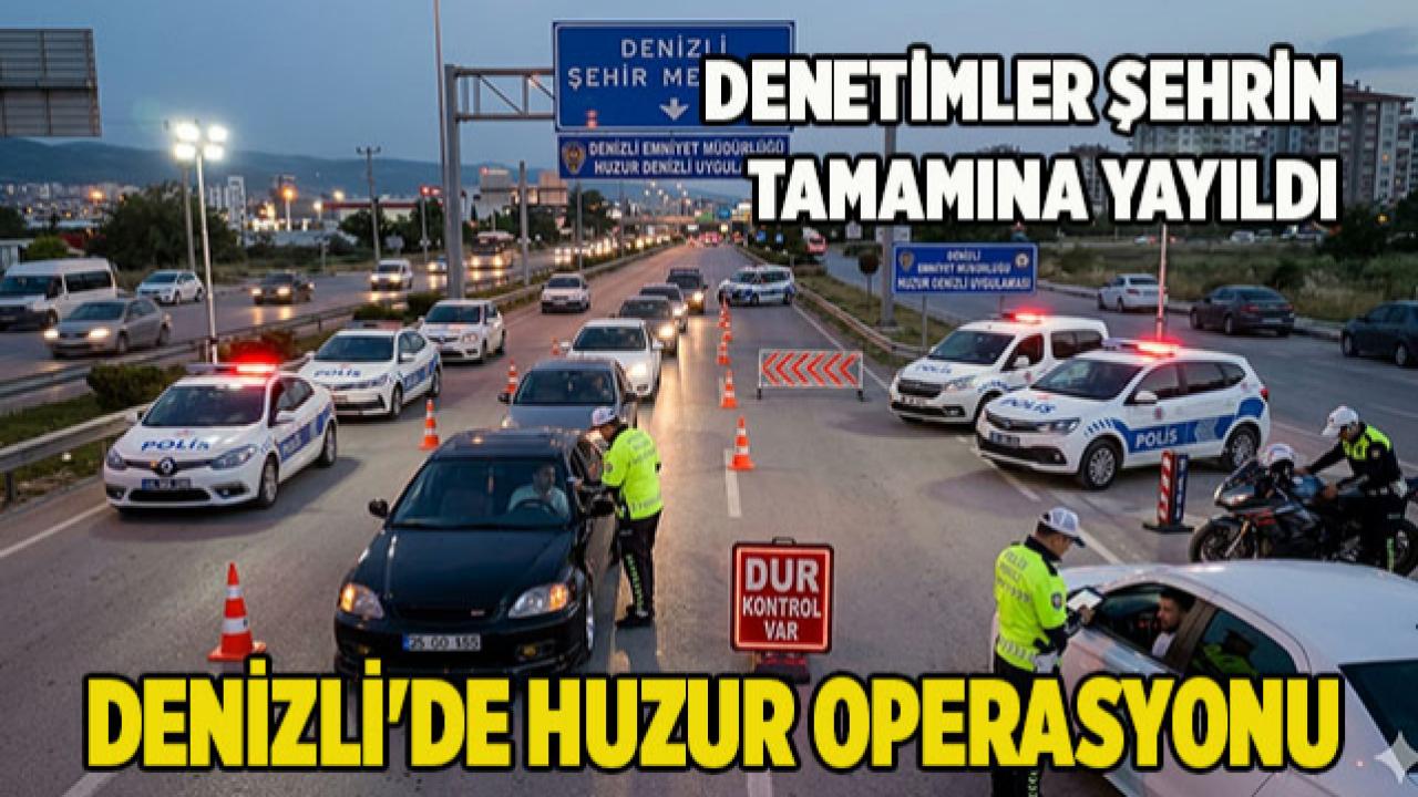 Denizli'de Huzur Operasyonu