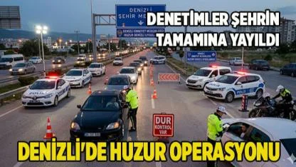Denizli'de Huzur Operasyonu