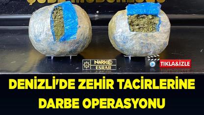 Denizli'de zehir tacirlerine darbe operasyonu