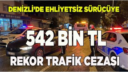 Ehliyetsiz sürücüye rekor trafik cezası