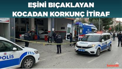 Eşini bıçaklayan Kocadan Korkunç İtiraf