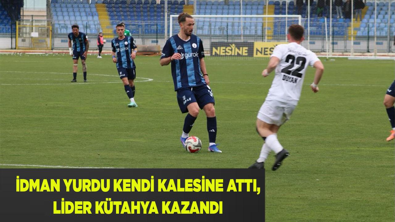 İdman Yurdu kendi kalesine attı, lider Kütahya kazandı