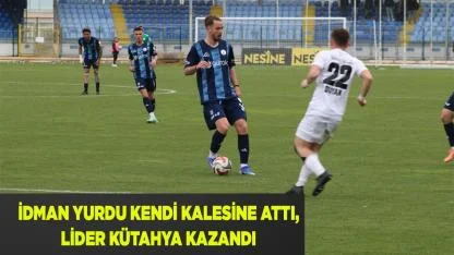 İdman Yurdu kendi kalesine attı, lider Kütahya kazandı