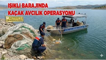 Işıklı Barajında Kaçak Avcılık Operasyonu