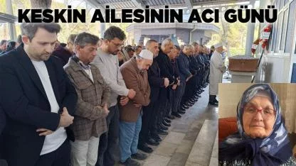 Keskin Ailesinin Acı Günü