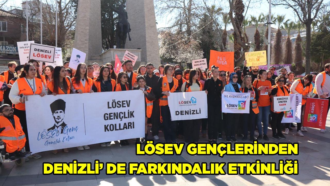 LÖSEV GENÇLERİNDEN DENİZLİ’ DE FARKINDALIK ETKİNLİĞİ