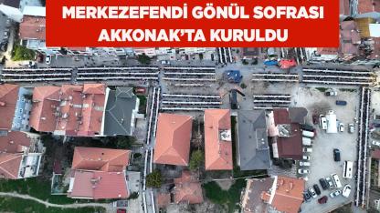Merkezefendi Gönül Sofrası Akkonak’ta Kuruldu