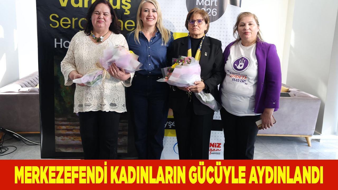 Merkezefendi Kadınların Gücüyle Aydınlandı
