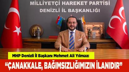 MHP Denizli İl Başkanı Yılmaz'dan Çanakkale mesajı