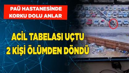 PAÜ Hastanesinde Korku Dolu Anlar Tabela Uçtu