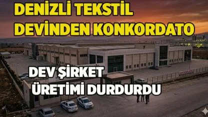 Denizli Tekstil Devinden Konkordato