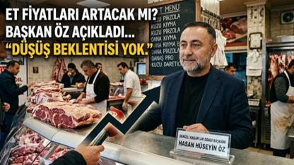 Et fiyatları yükseliyor, düşüş beklenmiyor