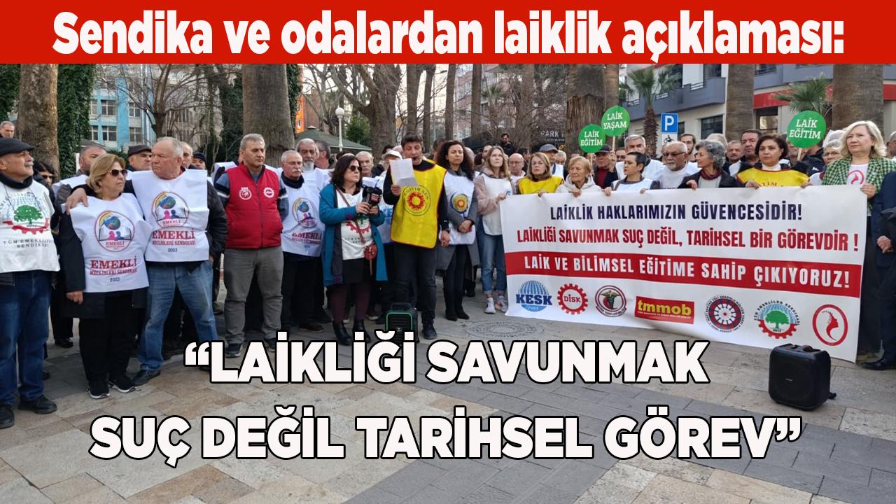 Sendika ve odalardan laiklik açıklaması