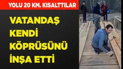 Suçatı Halkı Kendi Köprüsüyle Yolu Kısalttı