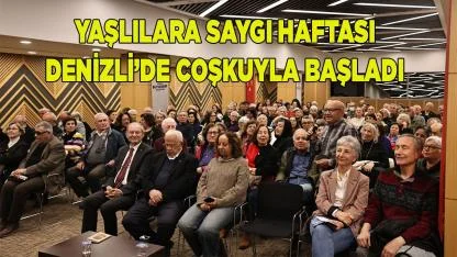 Yaşlılara Saygı Haftası Denizli’de Coşkuyla Başladı