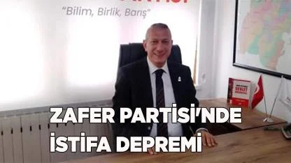 Zafer Partisi'nde İstifa Depremi