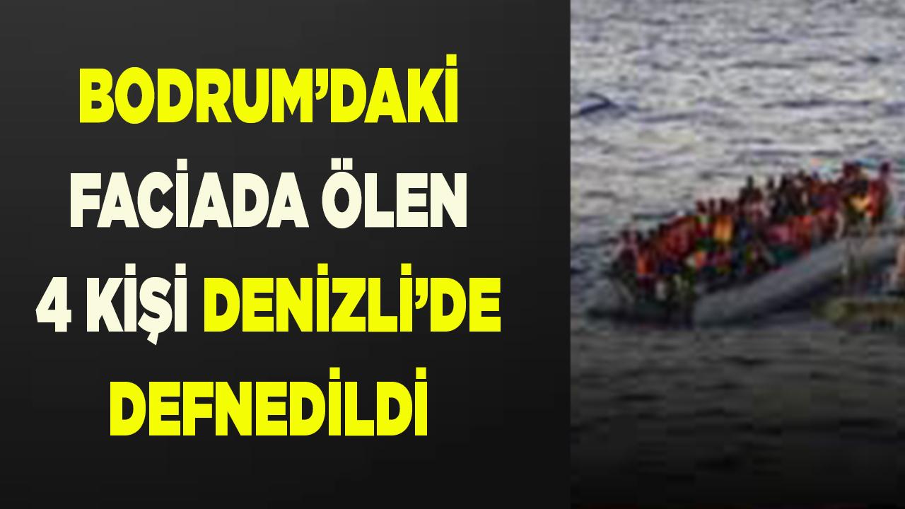 Bodrum’daki faciada 4 kişi Denizli’de defnedildi