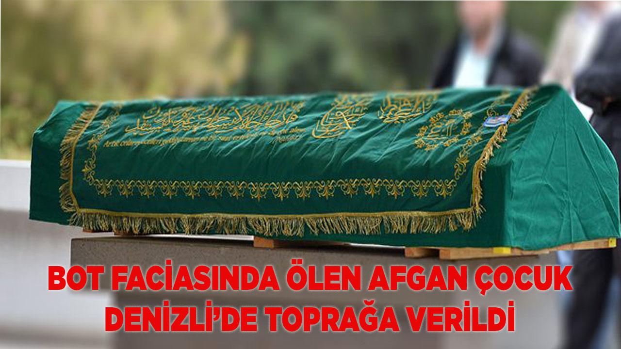 Bot faciasında ölen Afgan çocuk Denizli’de toprağa verildi