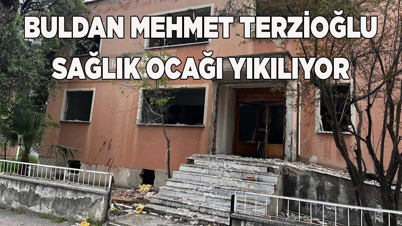 Buldan Mehmet Terzioğlu Sağlık Ocağı Yıkılıyor