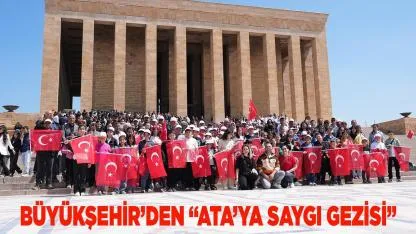 Büyükşehir’den “Ata’ya Saygı Gezisi”