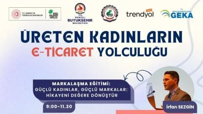 Büyükşehir’den Kadınların E-Ticaret Yolculuğuna Destek
