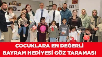 Çocuklara En Değerli Bayram Hediyesi Göz Taraması